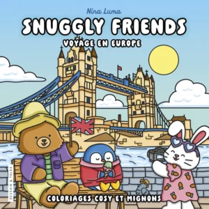 Snuggly Friends - Voyage en Europe - Nina Luma - Coloriages cosy et mignons