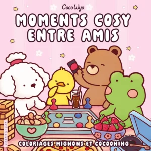 Coco Wyo - Moments cosy entre amis - Coloriages mignons et cocooning - Cosy colo