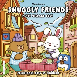 Kleurboek Cosy Colo - Snuggly Friends - Coloriages fun et mignons - Nina Luma -  Petit village cosy